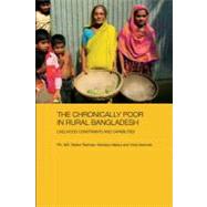 The Chronically Poor in Rural Bangladesh: Livelihood Constraints and Capabilities by Rahman, Pk. Md. Motiur; Matsui, Noriatsu; Ikemoto, Yukio, 9780203888575