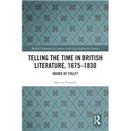 Telling the Time in British Literature, 1675-1830 by Tomalin, Marcus, 9780367858575