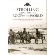 Strolling About on the Roof of the World: The First Hundred Years of the Royal Society for Asian Affairs by Leach,Hugh, 9780415298575
