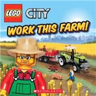 LEGO City: Work This Farm! by Steele, Michael Anthony, 9780545298575