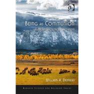 Being as Communion: A Metaphysics of Information by Dembski,William A., 9780754638575