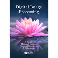 Digital Image Processing by A Baskar; Muthaiah Rajappa; Shriram K Vasudevan; T S Murugesh, 9781032108575