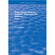 Water-Soluble Synthetic Polymers: Volume I: Properties and Behavior by Molyneux,Philip, 9781315898575