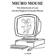 Micro Mouse by Booth, J. L.; Newman, Pauline; Simpson, Fiona, 9781503138575
