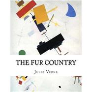 The Fur Country by Verne, Jules; Bell, Arthur, 9781519388575