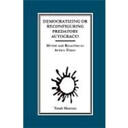 Democratizing or Reconfiguring Predatory Autocracy? by Mentan, Tatah, 9789956558575