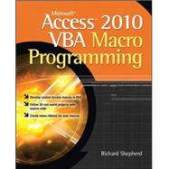 Microsoft Access 2010 VBA Macro Programming by Shepherd, Richard, 9780071738576