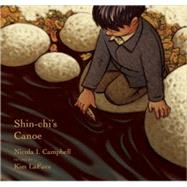 Shin-chi's Canoe by Campbell, Nicola I.; LaFave, Kim, 9780888998576