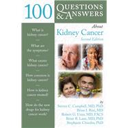 100 Questions  &  Answers About Kidney Cancer by Campbell, Steven C.; Rini, Brian I.; Uzzo, Robert G.; Lane, Brian, 9781284038576