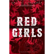 Red Girls The Legend of the Akakuchibas by Sakuraba, Kazuki, 9781421578576