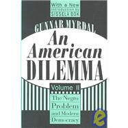 An American Dilemma: The Negro Problem and Modern Democracy, Volume 2 by Myrdal,Gunnar, 9781560008576