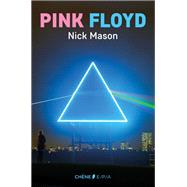 Pink Floyd, l'histoire selon Nick Mason NED by Nick Mason, 9782851208576