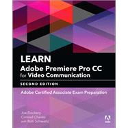 Learn Adobe Premiere Pro CC for Video Communication Adobe Certified Associate Exam Preparation by Dockery, Joe; Schwartz, Rob; Chavez, Conrad, 9780134878577