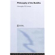 Philosophy of the Buddha: An Introduction by Gowans; Christopher, 9780415278577