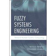 Fuzzy Systems Engineering Toward Human-Centric Computing by Pedrycz, Witold; Gomide, Fernando, 9780471788577