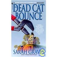 The Dead Cat Bounce A Home Repair is Homicide Mystery by GRAVES, SARAH, 9780553578577