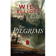 The Pilgrims A Novel by Elliott, Will, 9780765368577