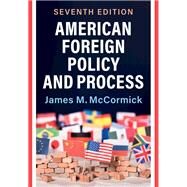 American Foreign Policy and Process by James M. McCormick, 9781009278577