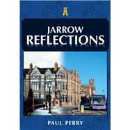 Jarrow Reflections by Perry, Paul, 9781398118577
