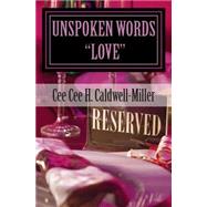 Unspoken Words - Love by Caldwell-miller, Cee Cee H., 9781502818577