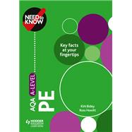 Need to Know: AQA A-level PE by Kirk Bizley; Ross Howitt, 9781510428577