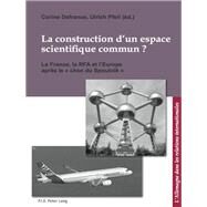 La Construction Dun Espace Scienti?que Commun ? by Defrance, Corine; Pfeil, Ulrich, 9789052018577