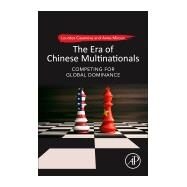 The Era of Chinese Multinationals by Casanova, Lourdes; Miroux, Anne, 9780128168578