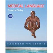 Medical Terminology Immerse Yourself by Turley, Susan M., MA, BSN, RN, ART, CMT, 9780134318578