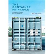 The Container Principle How a Box Changes the Way We Think by Klose, Alexander; Marcrum, Charles, 9780262028578