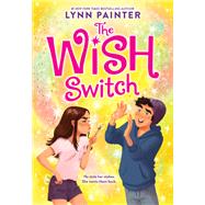 The Wish Switch by Painter, Lynn, 9780316578578