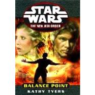 Star Wars: The New Jedi Order: Balance Point by TYERS, KATHY, 9780345428578