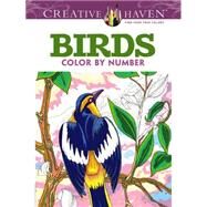 Creative Haven Birds Color by Number Coloring Book by Toufexis, George, 9780486798578