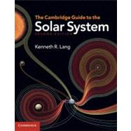 The Cambridge Guide to the Solar System by Kenneth R. Lang, 9780521198578