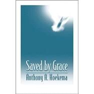 Saved by Grace by Hoekema, Anthony A., 9780802808578