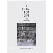 A Frame for Life by Crawford, Ilse; Heathcote, Edwin, 9780847838578