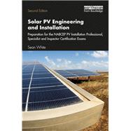 Solar Pv Engineering and Installation by White, Sean, 9781138348578
