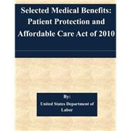 Selected Medical Benefits by United States Department of Labor, 9781508848578