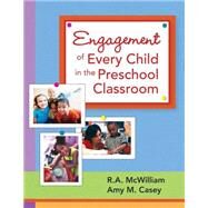 Engagement of Every Child in the Preschool Classroom by Mcwilliam, R. A., 9781557668578
