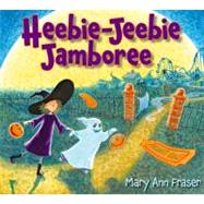 Heebie-jeebie Jamboree by Fraser, Mary Ann, 9781590788578