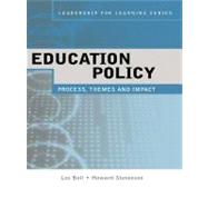 Education Policy: Process, Themes and Impact by Bell, Les; Stevenson, Howard, 9780203088579