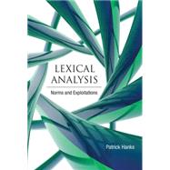 Lexical Analysis Norms and Exploitations by Hanks, Patrick, 9780262018579