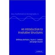 An Introduction to Involutive Structures by Shiferaw Berhanu , Paulo D. Cordaro , Jorge Hounie, 9780521878579