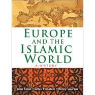 Europe and the Islamic World by Tolan, John; Veinstein, Gilles; Laurens, Henry; Todd, Jane Marie; Esposito, John L., 9780691168579