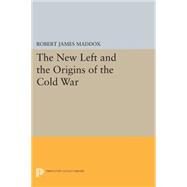 The New Left and the Origins of the Cold War by Maddox, Robert James, 9780691618579