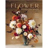 Flower Philosophy Seasonal projects to inspire & restore by Potter, Anna; Hobson, India, 9780711268579
