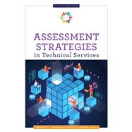 Assessment Strategies in Technical Services by Edwards, Kimberley A.; Leonard, Michelle, 9780838918579
