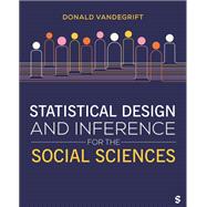 Statistical Design and Inference for the Social Sciences by Donald Vandegrift, 9781071848579