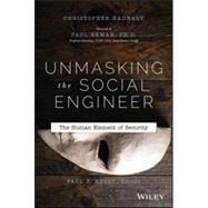 Unmasking the Social Engineer The Human Element of Security by Hadnagy, Christopher; Kelly, Paul F.; Ekman, Paul, 9781118608579