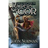 Raiders of Gor by Norman, John, 9781497648579