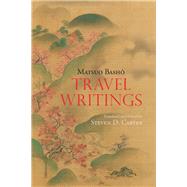 Travel Writings by Basho, Matsuo; Carter, Steven D., 9781624668579